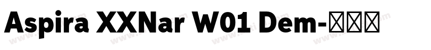 Aspira XXNar W01 Dem字体转换